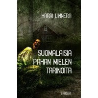 HARRI LINNERA "Suomalaisia pahan mielen tarinoita " - KIRJA