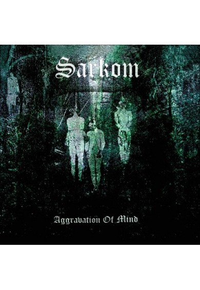 SARKOM "Aggravation of Mind" LP
