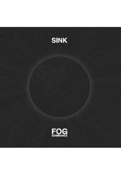SINK "fog & dominance" LP