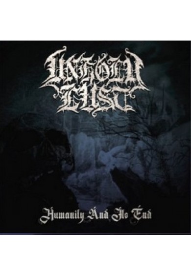UNHOLY LUST "Humanity and its End" CD